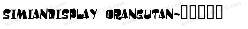 simianDisplay orangutan字体转换